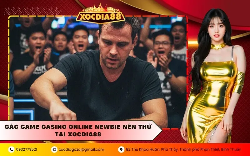 Các game casino online newbie nên thử tại Xocdia88