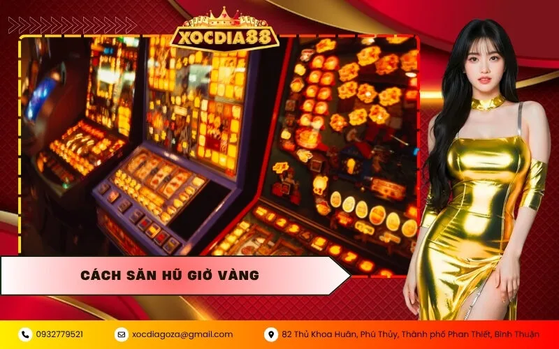 Cách Săn Hũ Giờ Vàng