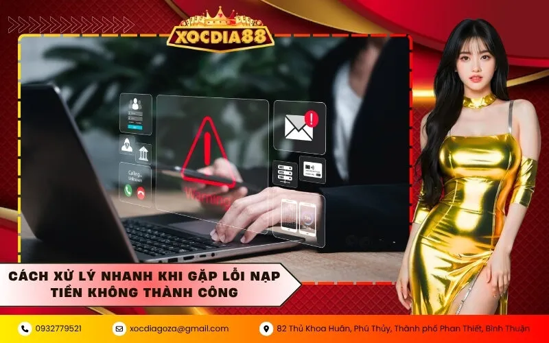 Cách xử lý nhanh khi gặp lỗi nạp tiền không thành công