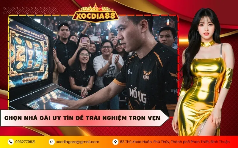 Chọn nhà cái uy tín để trải nghiệm trọn vẹn