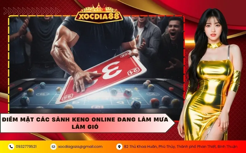 Điểm mặt các sảnh Keno online đang làm mưa làm gió