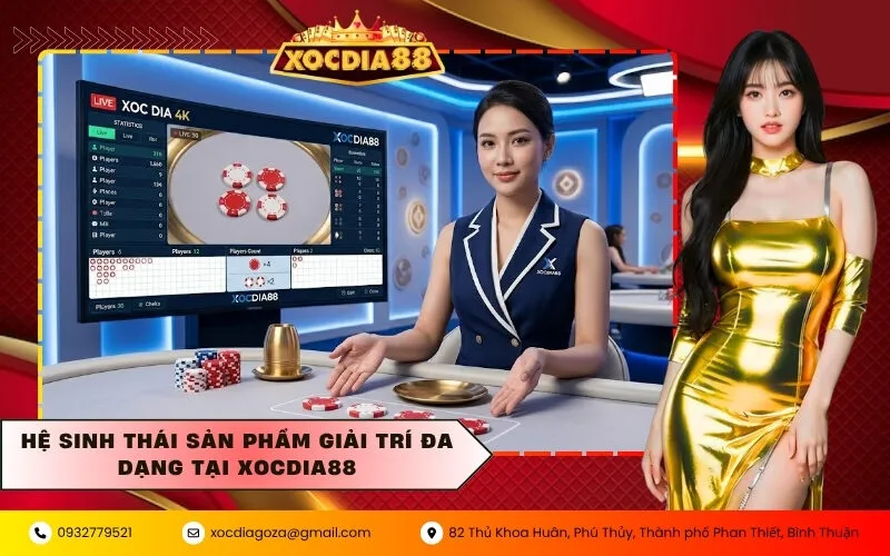 Hệ sinh thái sản phẩm giải trí đa dạng tại XOCDIA88