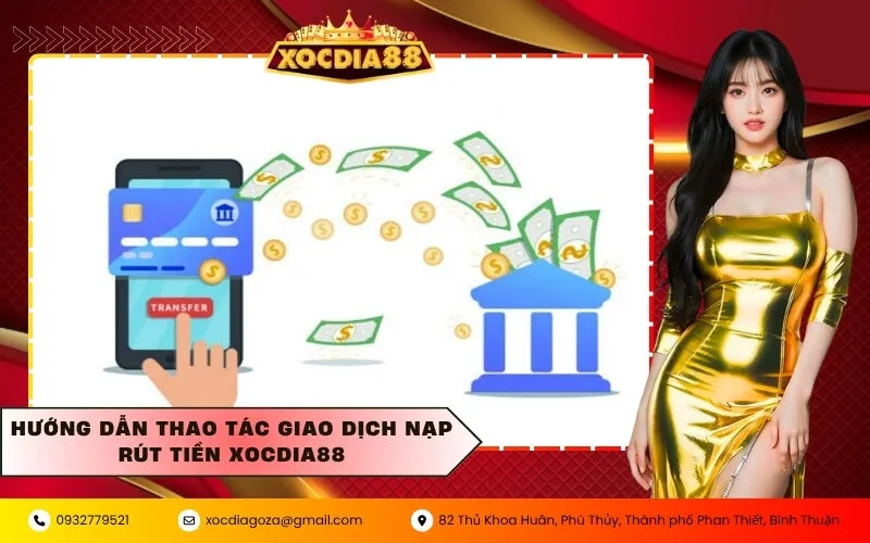 Hướng dẫn thao tác giao dịch nạp rút tiền XOCDIA88