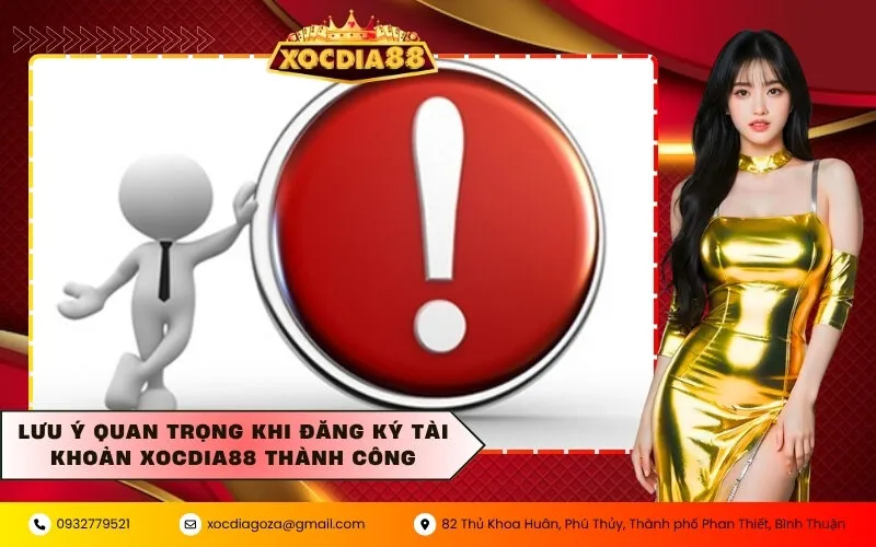 Lưu ý quan trọng khi đăng ký tài khoản Xocdia88 thành công