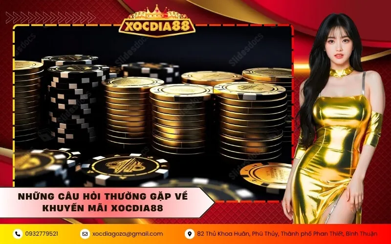 Những câu hỏi thường gặp về khuyến mãi XOCDIA88