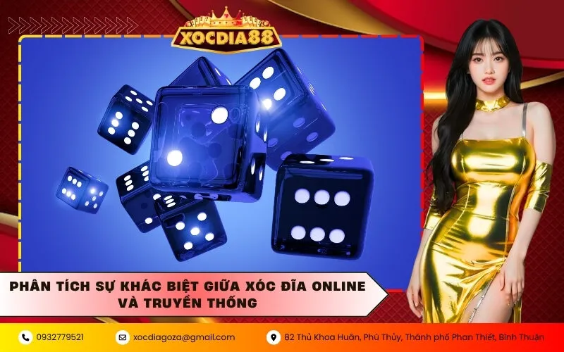 Phân Tích Sự Khác Biệt Giữa Xóc Đĩa Online và Truyền Thống