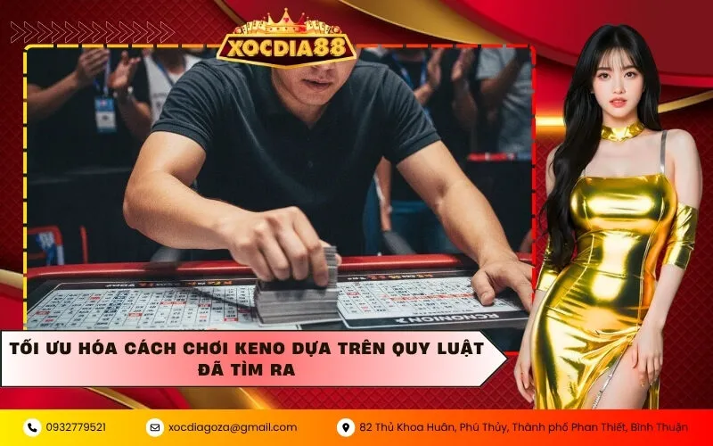Tối Ưu Hóa Cách Chơi Keno Dựa Trên Quy Luật Đã Tìm Ra