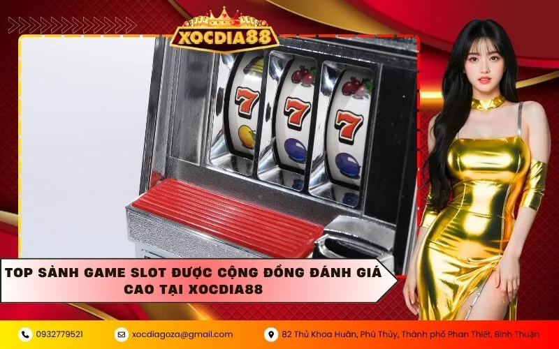 Top Sảnh Game Slot Được Cộng Đồng Đánh Giá Cao Tại Xocdia88