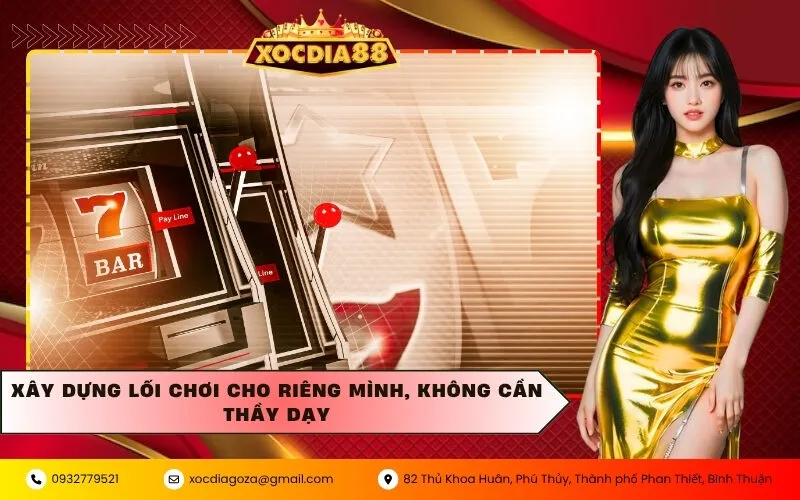 Xây Dựng Lối Chơi Cho Riêng Mình, Không Cần Thầy Dạy